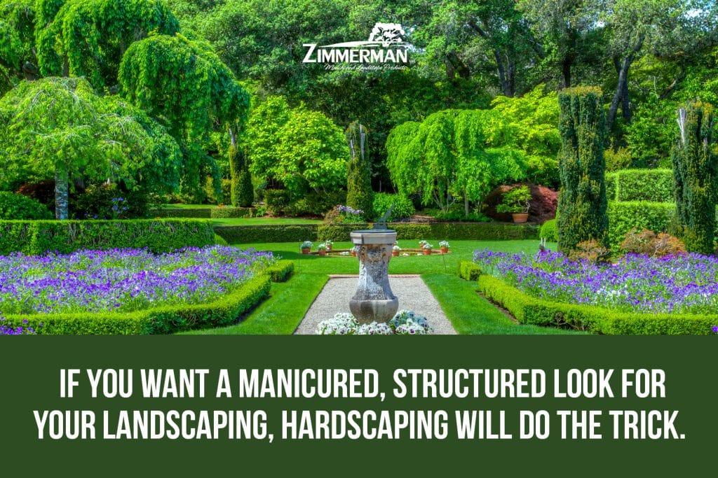 hardscapes help create a structured and manicured landscape